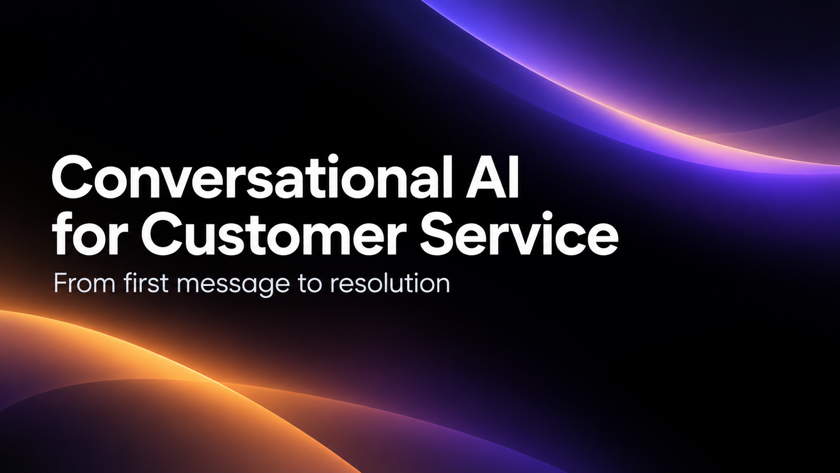 L'image présente le titre "IA conversationnelle pour le service client" en grande police blanche, avec le sous-titre "Du premier message à la résolution" en police blanche plus petite en dessous. L'arrière-plan est un dégradé sombre avec des courbes violettes et orange tourbillonnantes, créant un effet visuel dynamique.