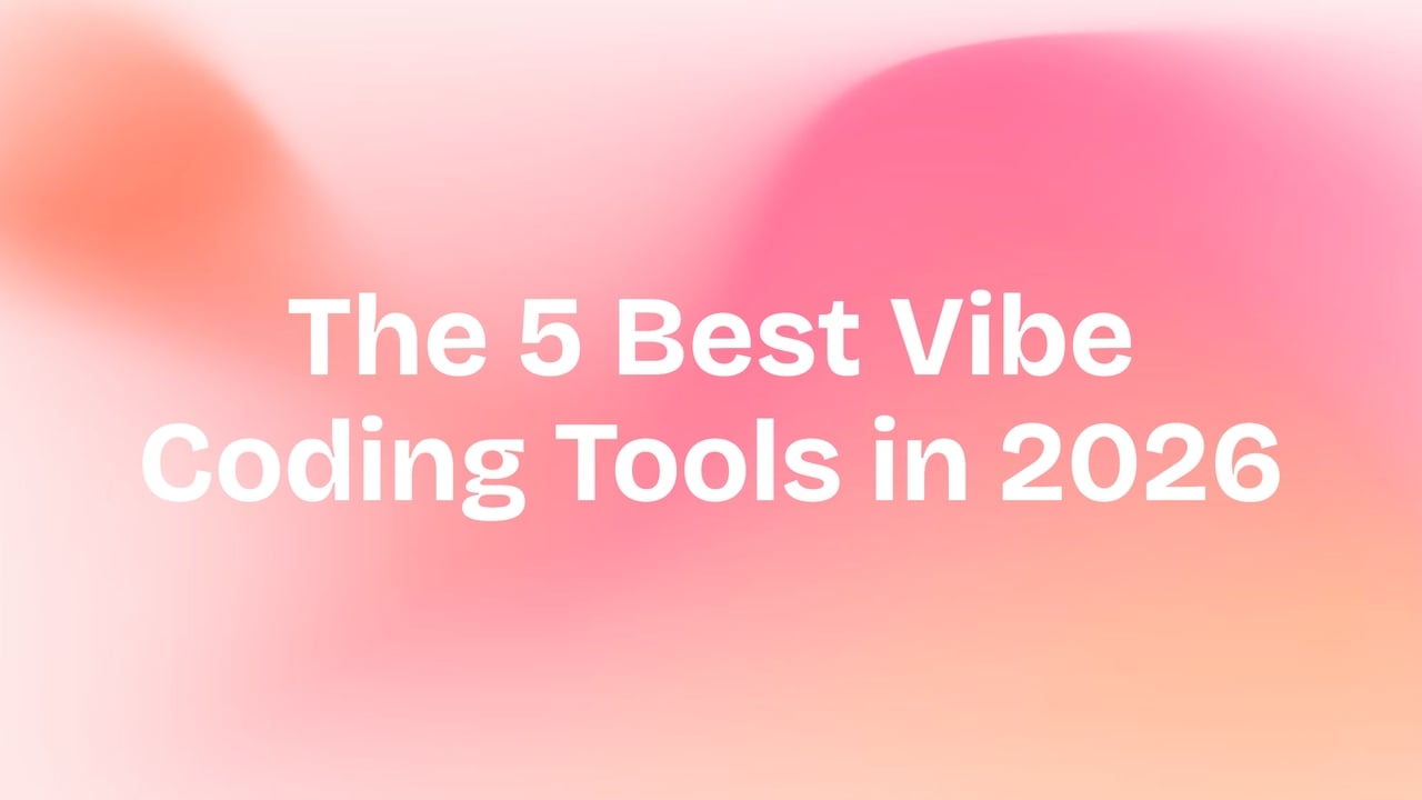 The 5 Best Vibe Coding Tools in 2026: From Idea to Reality Instantly