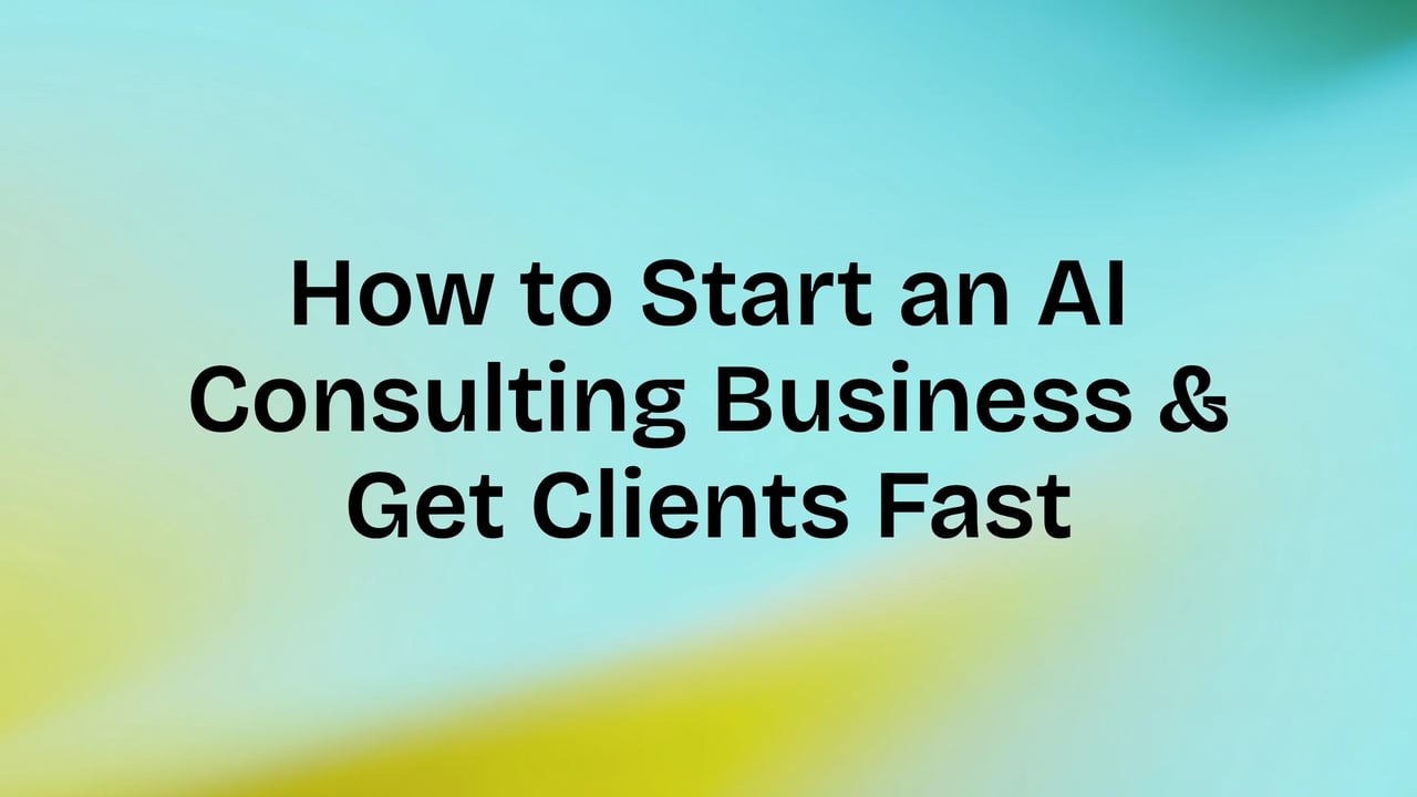 How to Start a Consulting Business Using AI and Secure Clients Fast