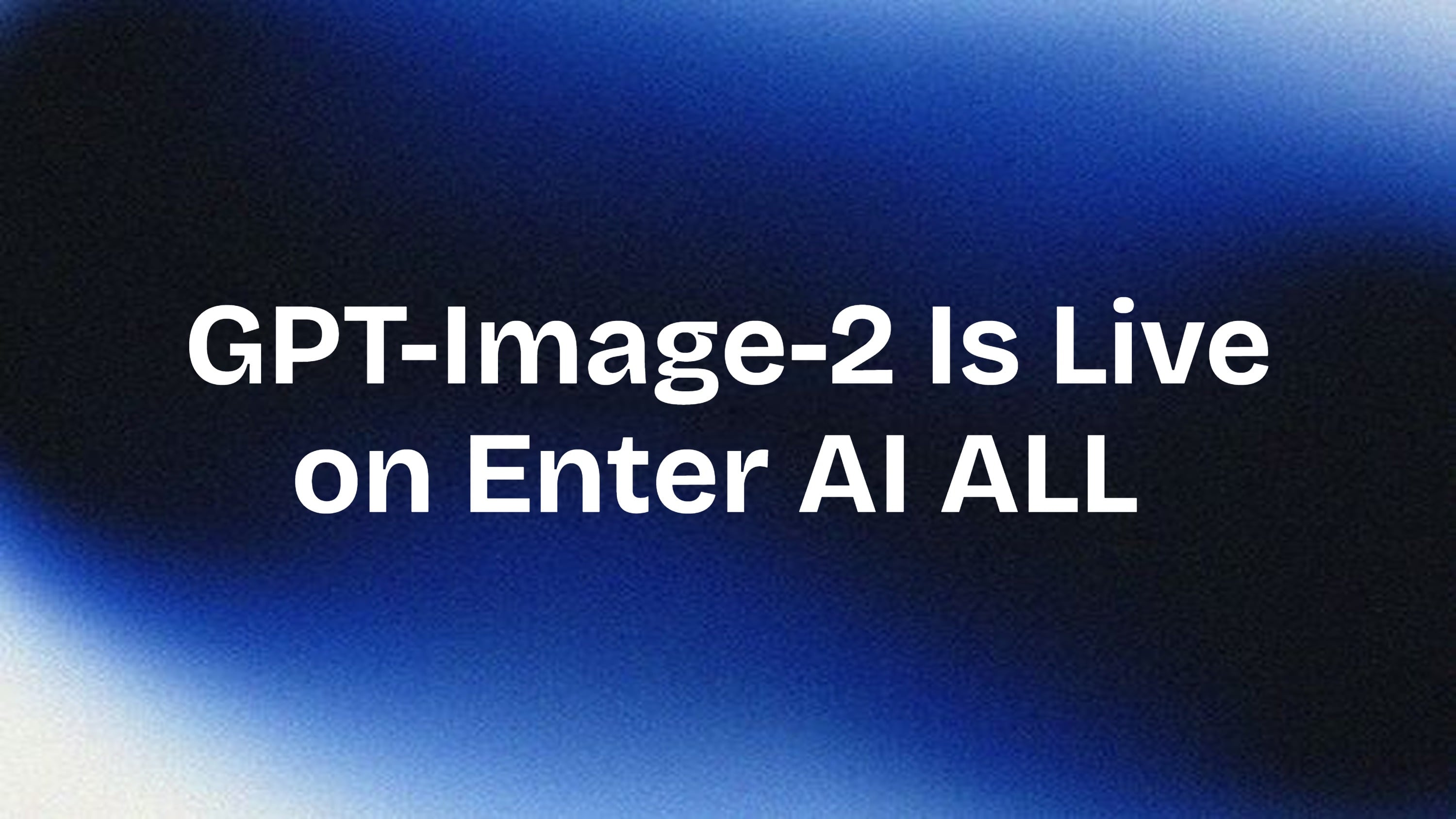 GPT-Image-2 Is Live on AI ALL