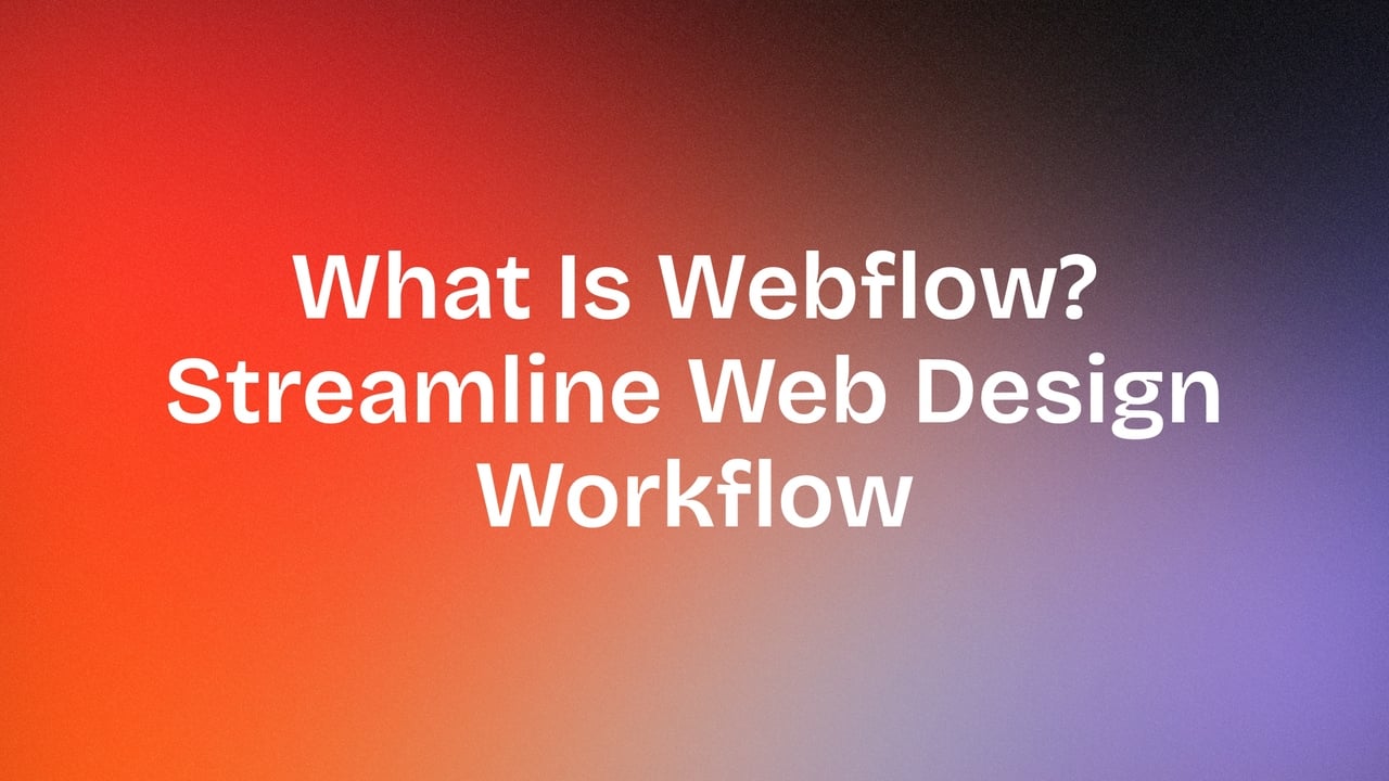 What Is Webflow? Eliminate Developer Bottlenecks in Web Design
