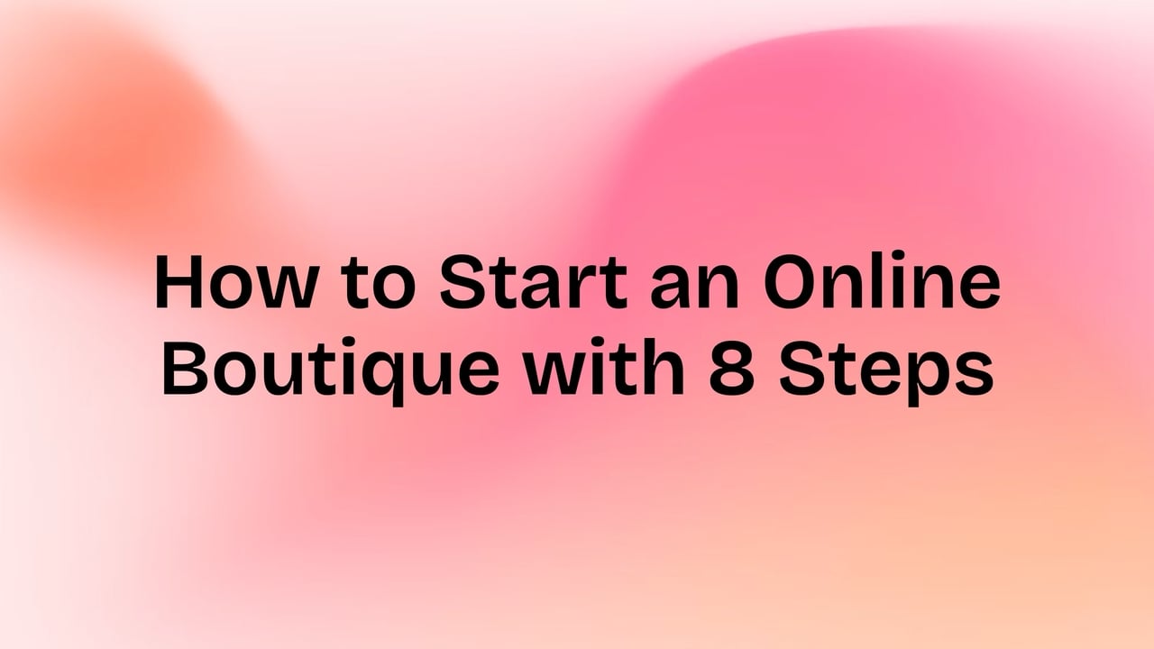 Como iniciar uma boutique online: O guia definitivo de 8 passos