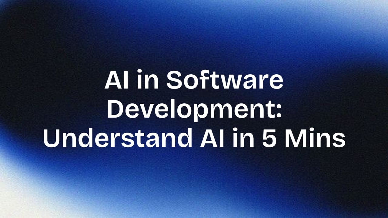 AI in Software Development: Understand AI in 5 Mins