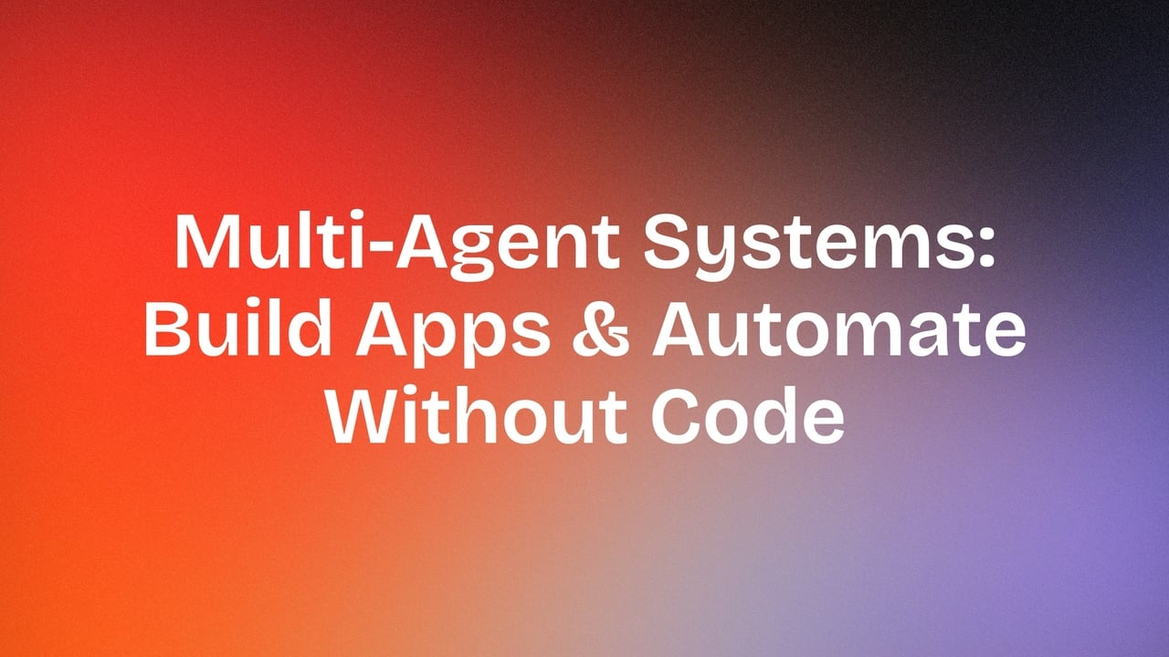 Multi-Agent System: Build Apps & Automate Workflows Without Code