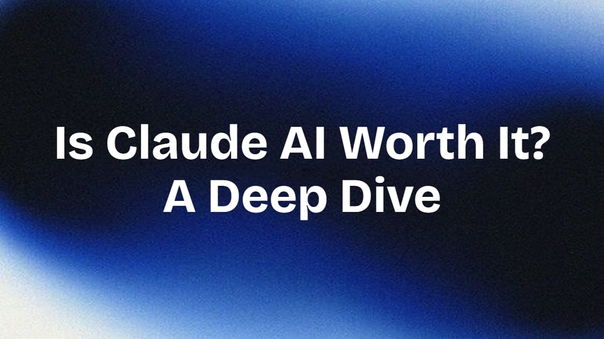 Is Claude AI Worth It? A Deep Dive into Pricing and Performance