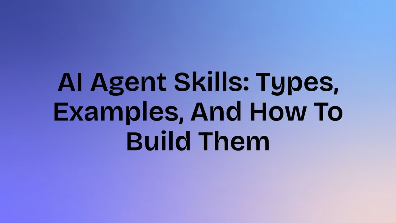 O que são habilidades de AI Agent? Tipos, exemplos e como construí-las