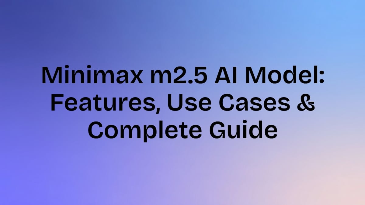 Modelo de IA Minimax m2.5: Recursos, Casos de Uso e Guia Completo
