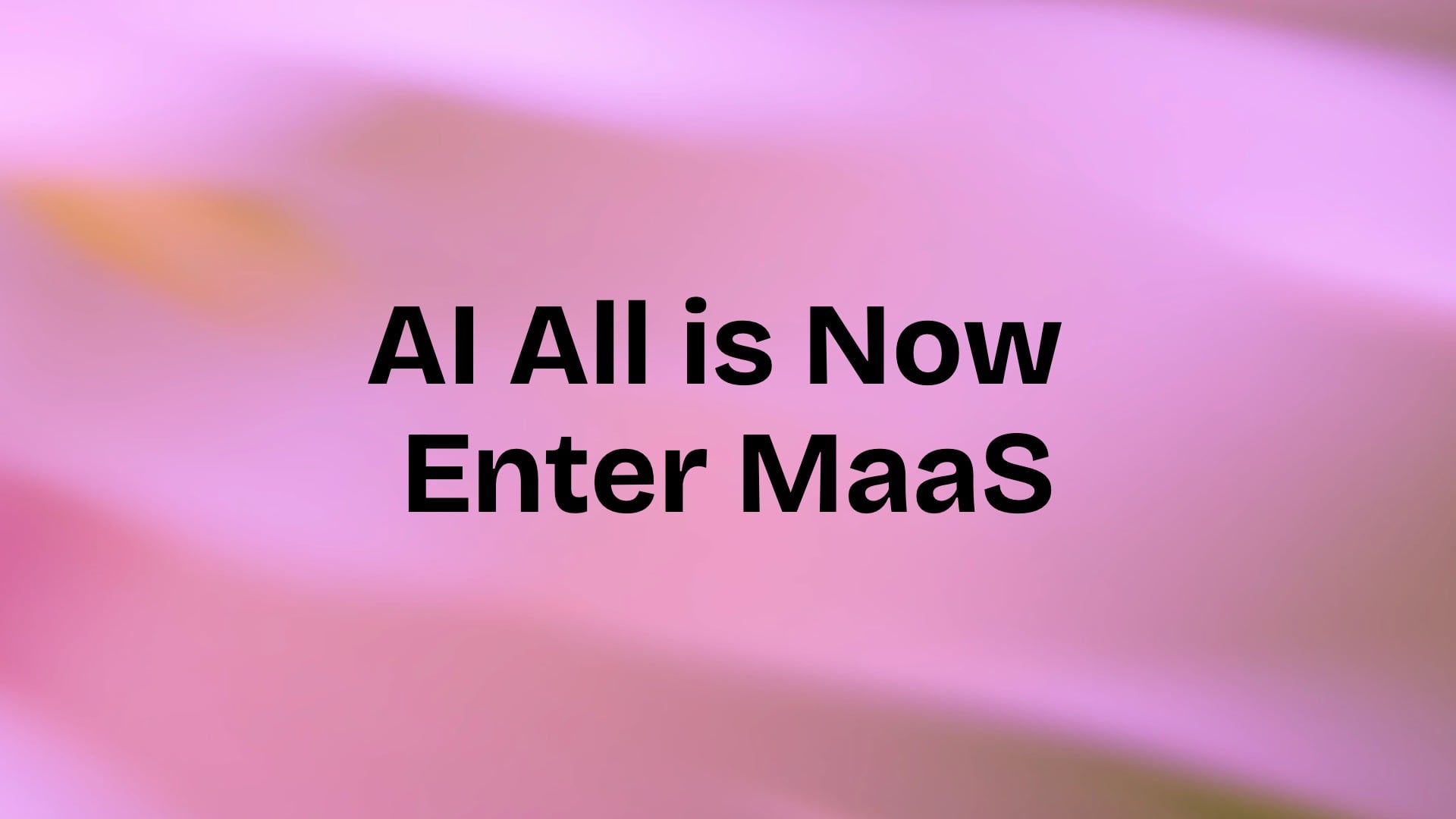 AI All is Now Enter MaaS — Use It Anywhere